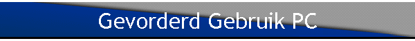 Gevorderd Gebruik PC